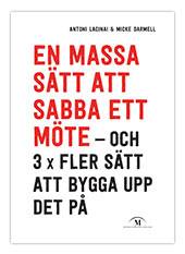 En massa sätt att sabba ett möte - och 3 x fler sätt att bygga upp det på