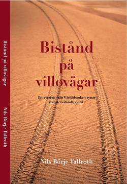 Bistånd på villovägar : en veteran från världsbanken synar svensk biståndspolitik