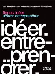 Finnes: idéer. Sökes: entreprenörer