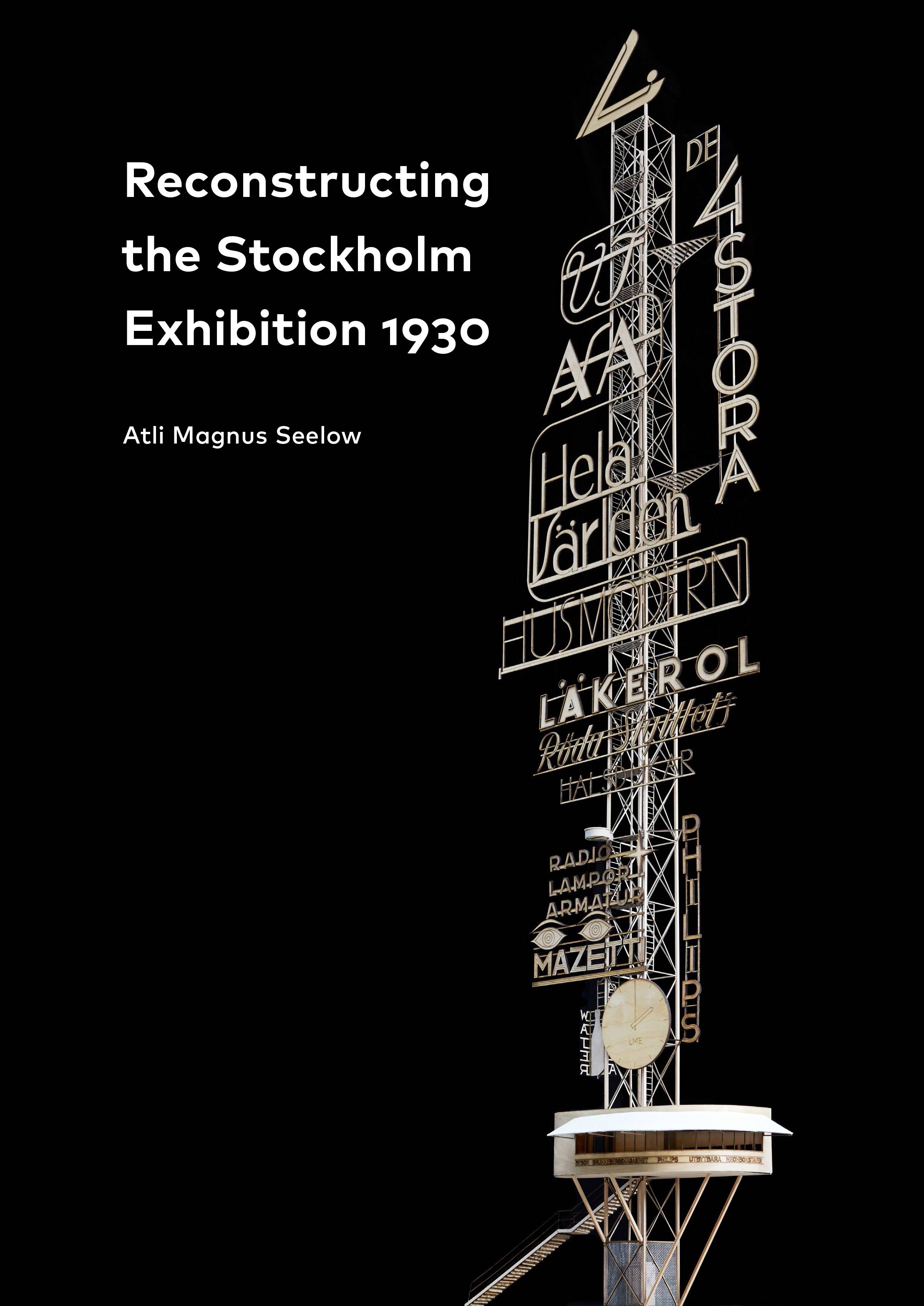 Reconstructing the Stockholm Exhibition 1930 / Stockholmsutställningen 1930 rekonstruerad