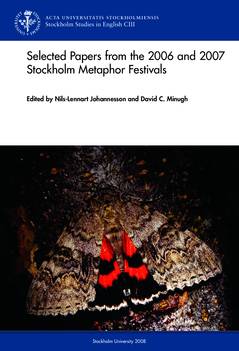 Selected papers from the 2006 and 2007 Stockholm Metaphor Festivals