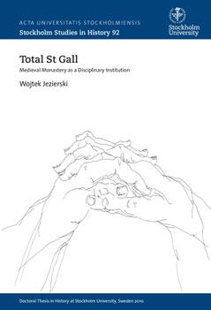 Total St Gall : medieval monastery as a disciplinary institution