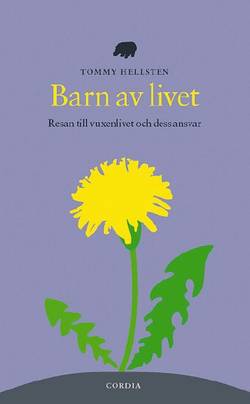 Barn av livet : resan till vuxenlivet och dess ansvar