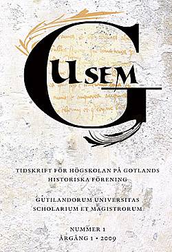 GUSEM 1. Gutilandorum Universitas Scholarium et Magistrorum : tidskrift för Högskolan på Gotlands historiska förening