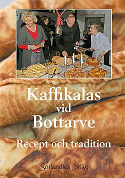Kaffikalas vid Bottarve : recept och tradition