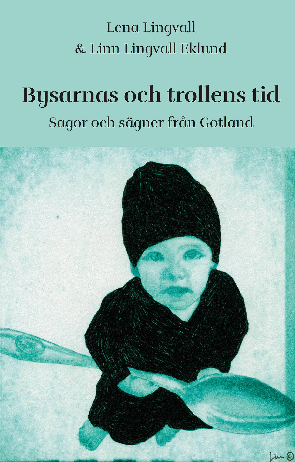 Bysarnas och trollens tid - Sagor och sägner från Gotland