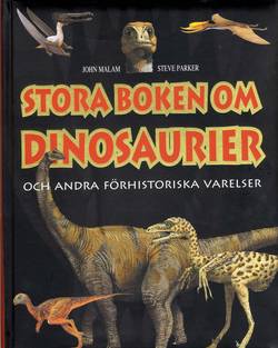 Stora boken om dinosaurier och andra förhistoriska varelser