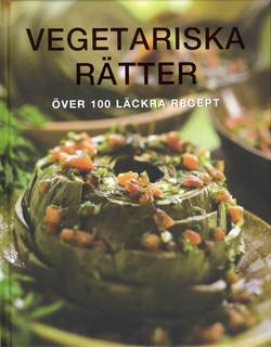Vegetariska rätter : över 100 läckra recept