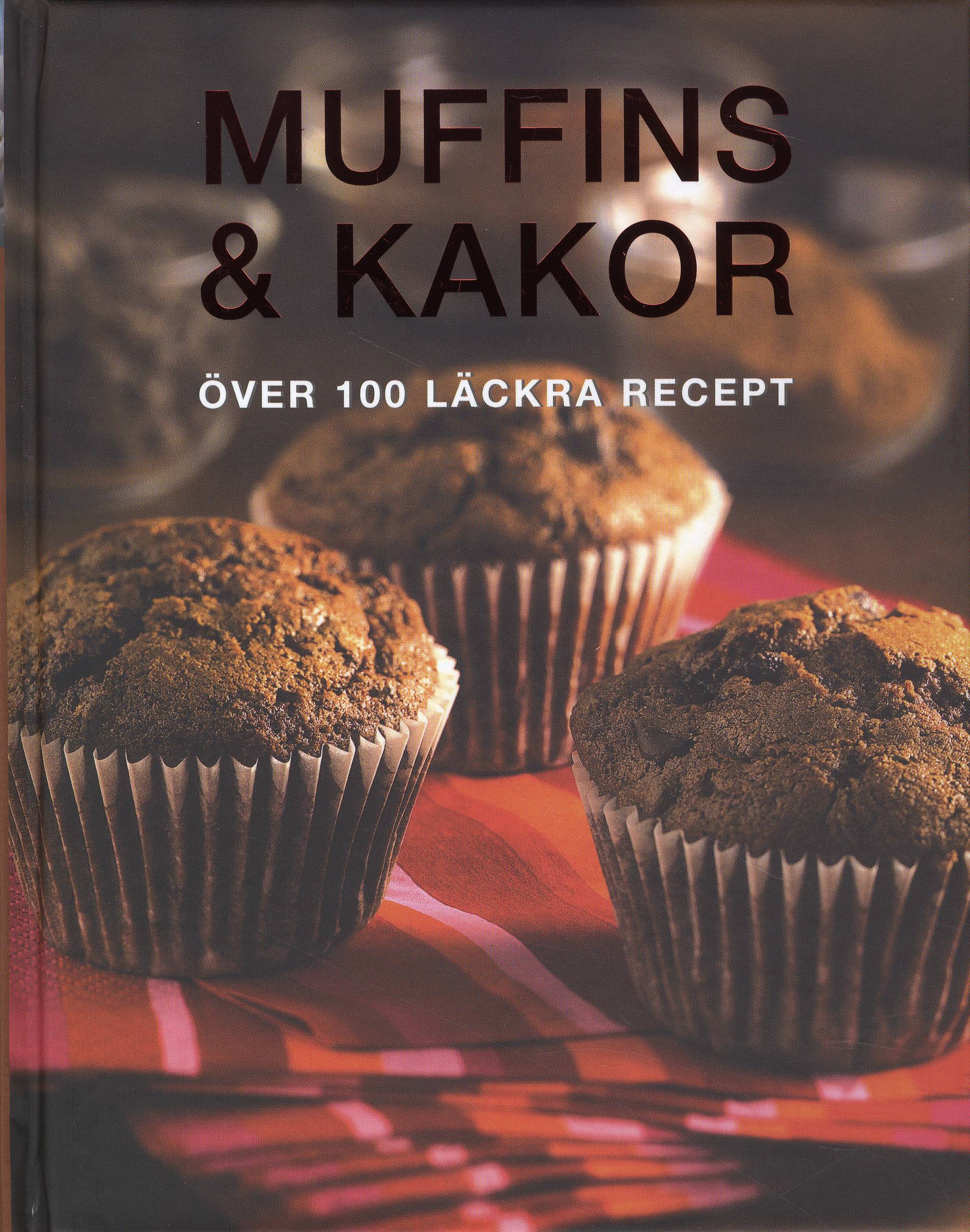 Muffins & kakor : över 100 läckra recept