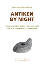 Antiken by night : sex, droger och dildos i den klassiska och inte så klassiska litteraturen