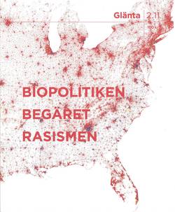 Glänta 2(2011) Biopolitiken, begäret, rasismen