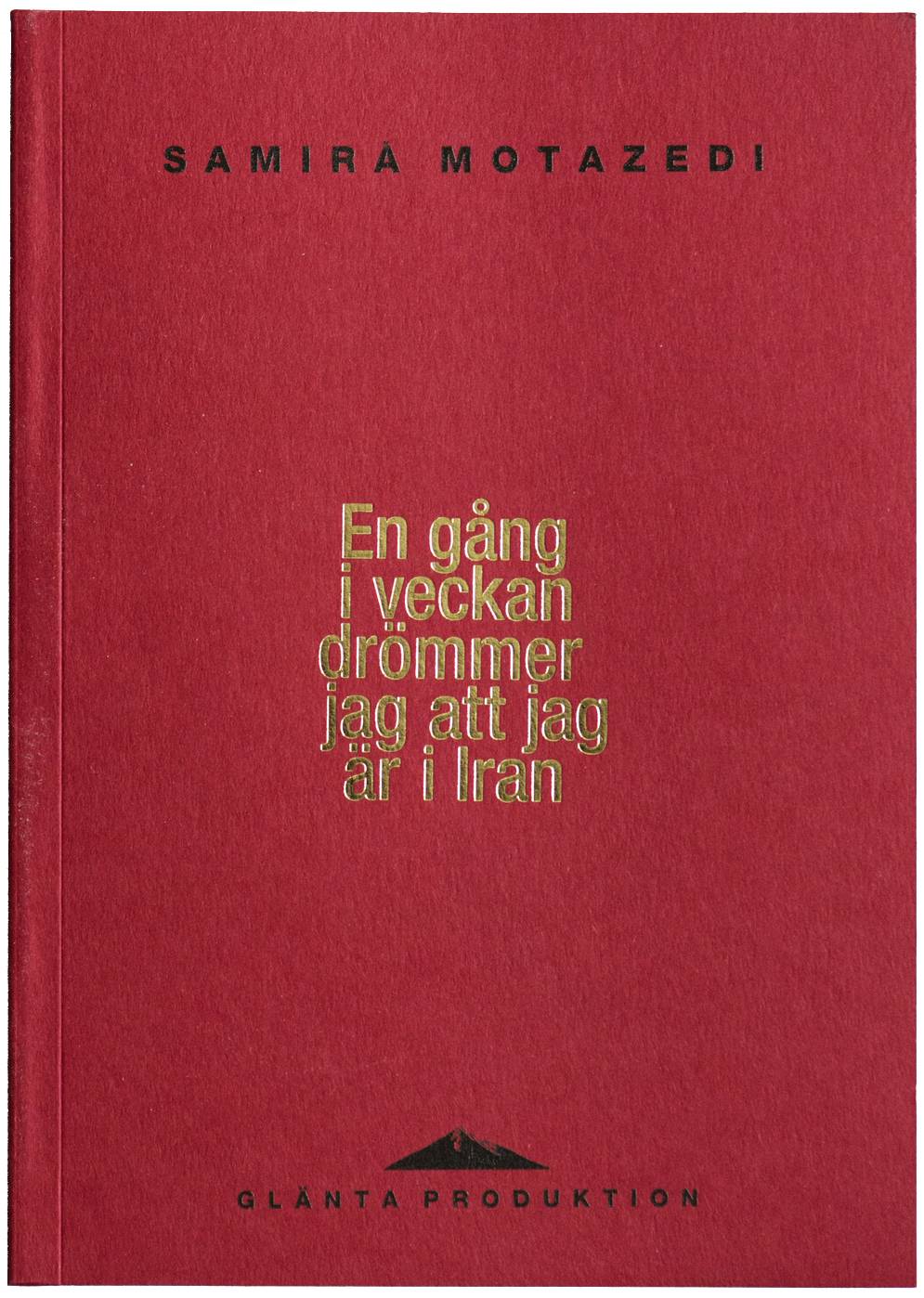 En gång i veckan drömmer jag att jag är i Iran