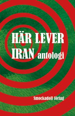 Här lever Iran : antologi