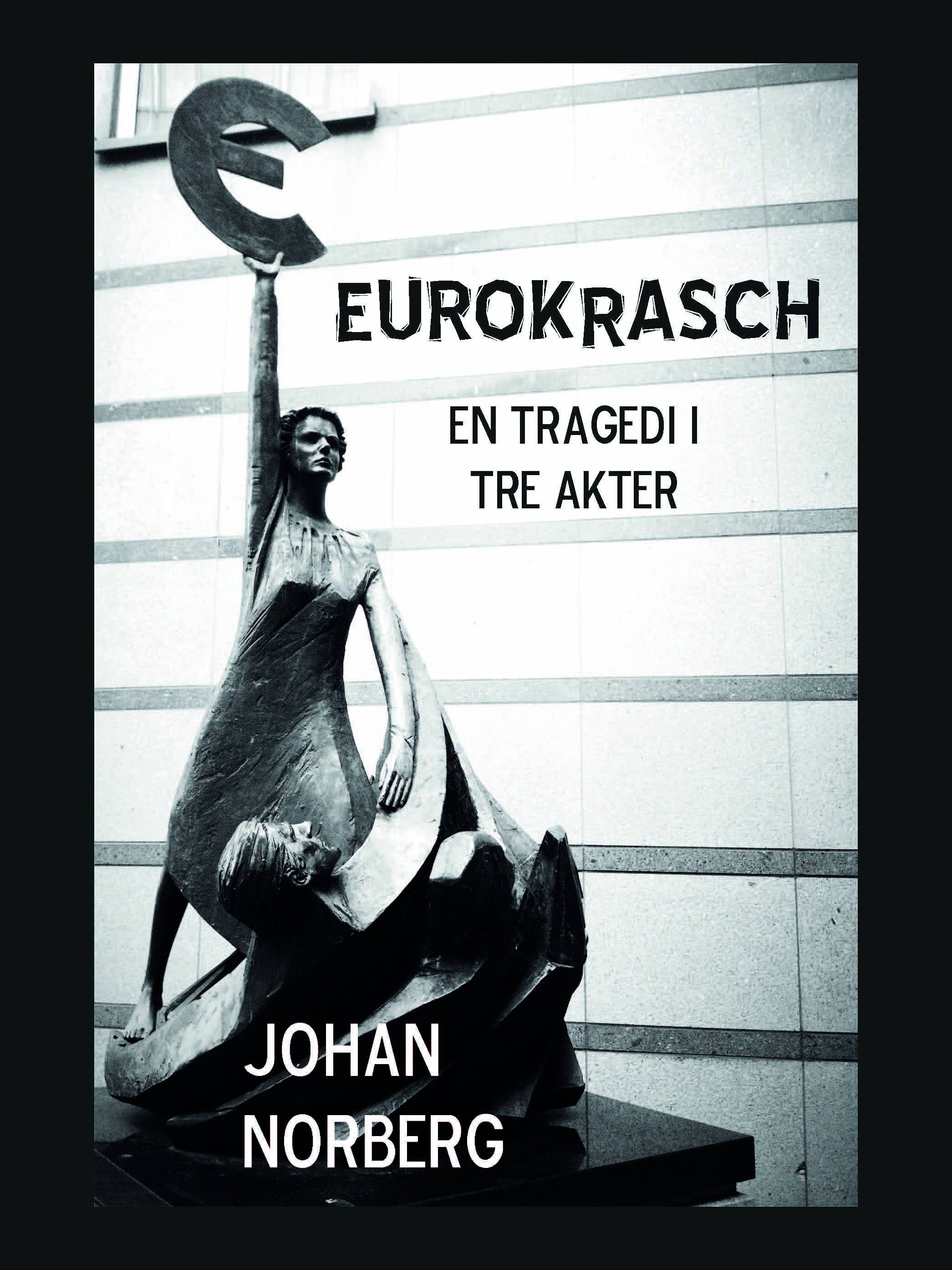 Eurokrasch : en tragedi i tre akter