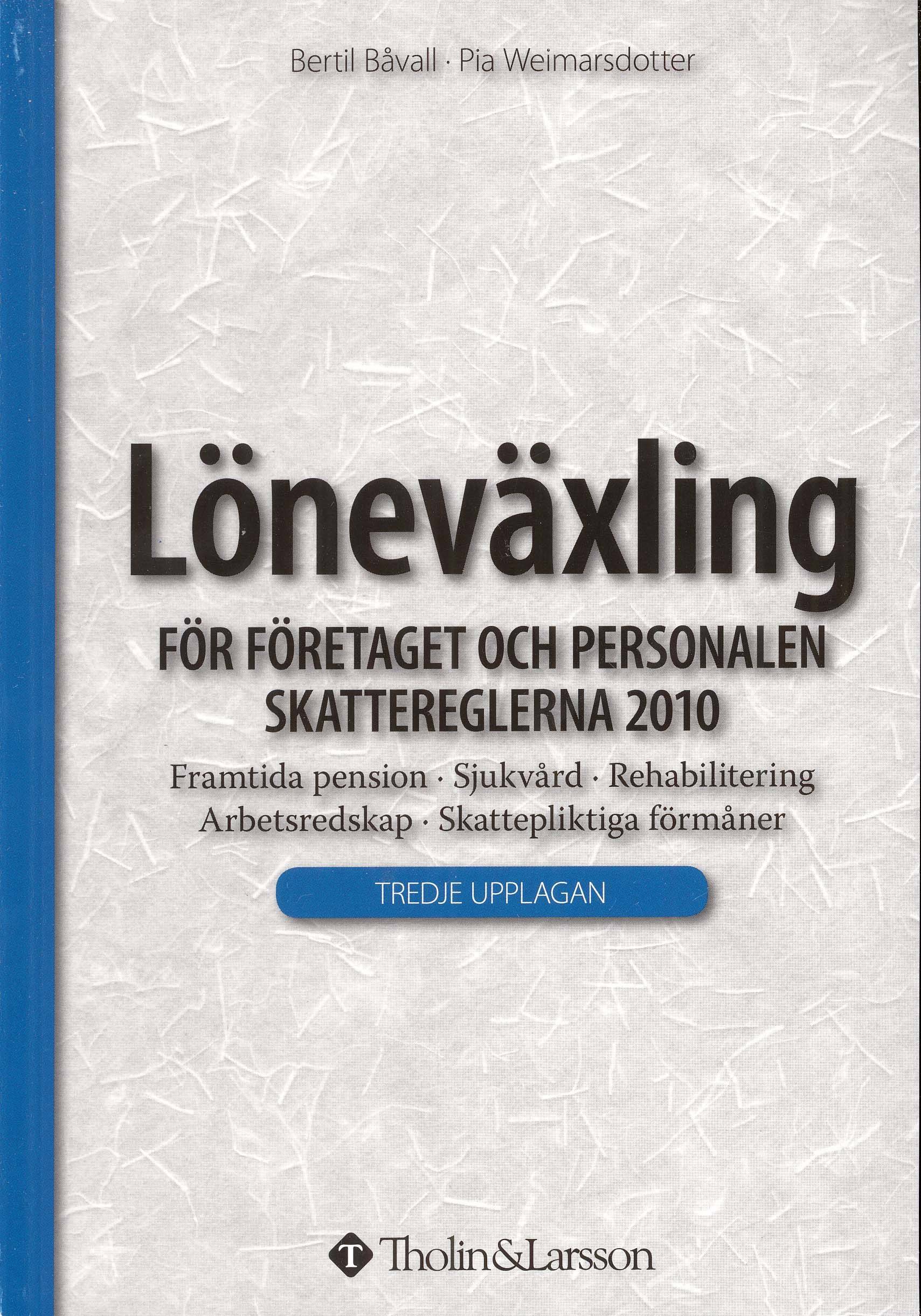 Löneväxling : för företaget och personalen : skattereglerna från 2004 : motion/friskvård, hemlånedator, framtida pension, sjukvård, rehabilitering, arbetsredskap, skattepliktiga förmåner