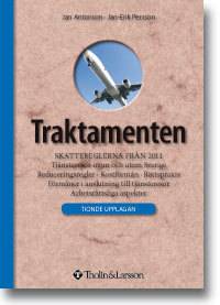 Traktamenten : reglerna från 2011 : tjänsteresor inom och utom Sverige : reduceringsregler, kostförmån, skattefrågor och rättspraxis