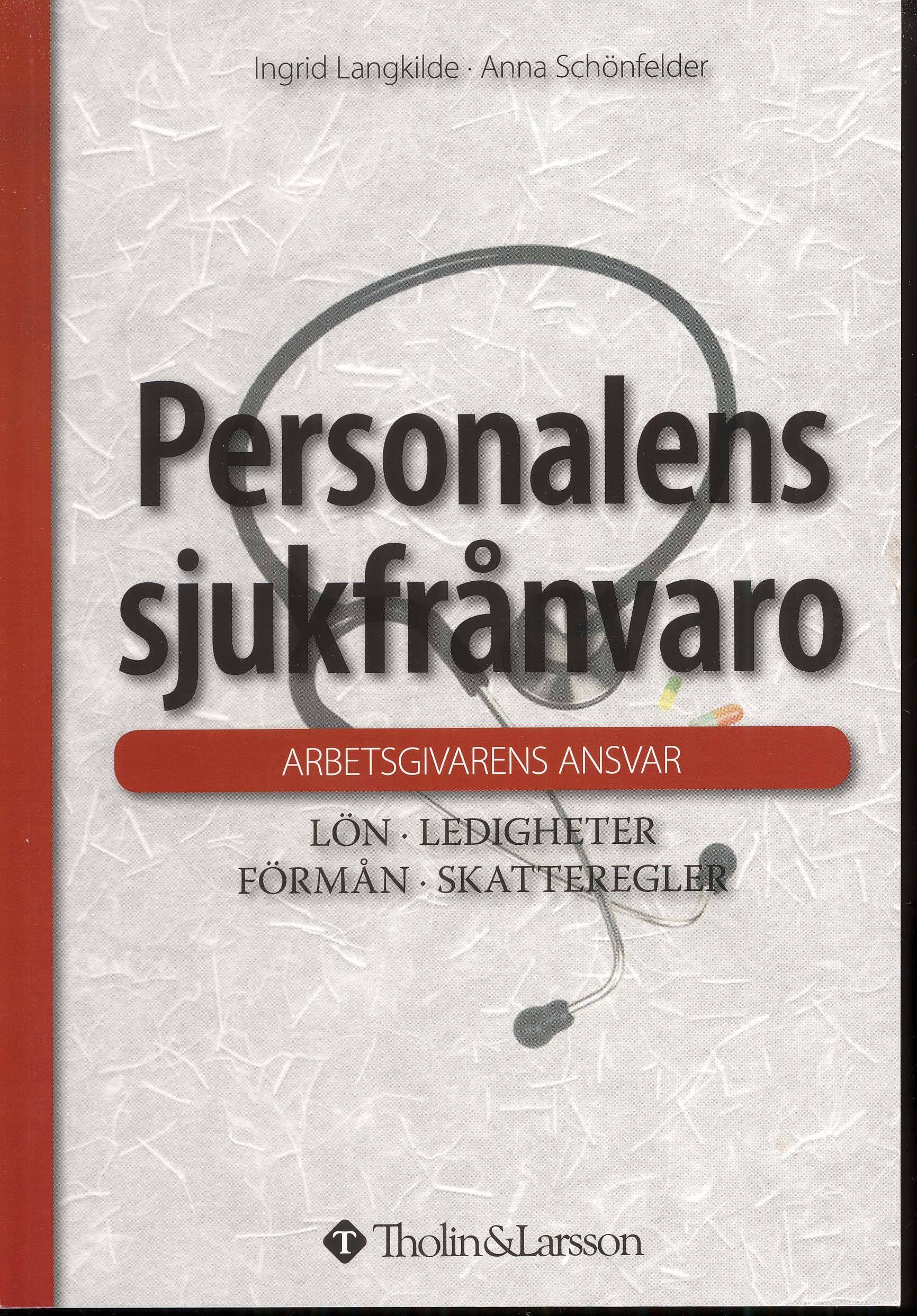 Personalens sjukfrånvaro : lön, ledigheter, förmån, skatteregler