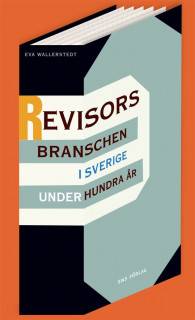 Revisorsbranschen i Sverige under hundra år