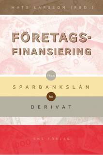 Företagsfinansiering : från sparbankslån till derivat