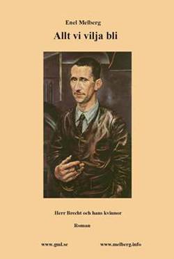Allt vi vilja bli : herr Brecht och hans kvinnor