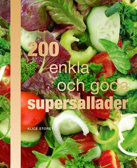 200 enkla och goda supersallader