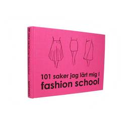 101 saker jag lärt mig i fashion school