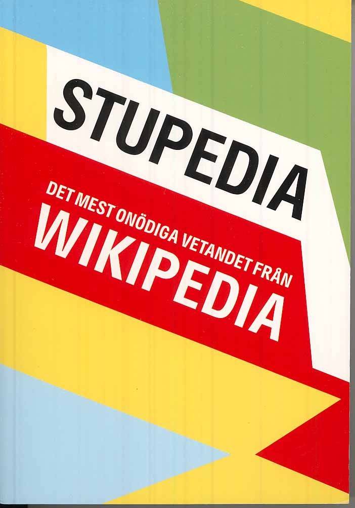 Stupedia : de mest onödiga vetandet från Wikipedia