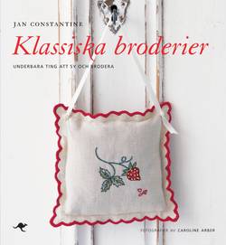 Klassiska broderier : underbara ting att sy och brodera