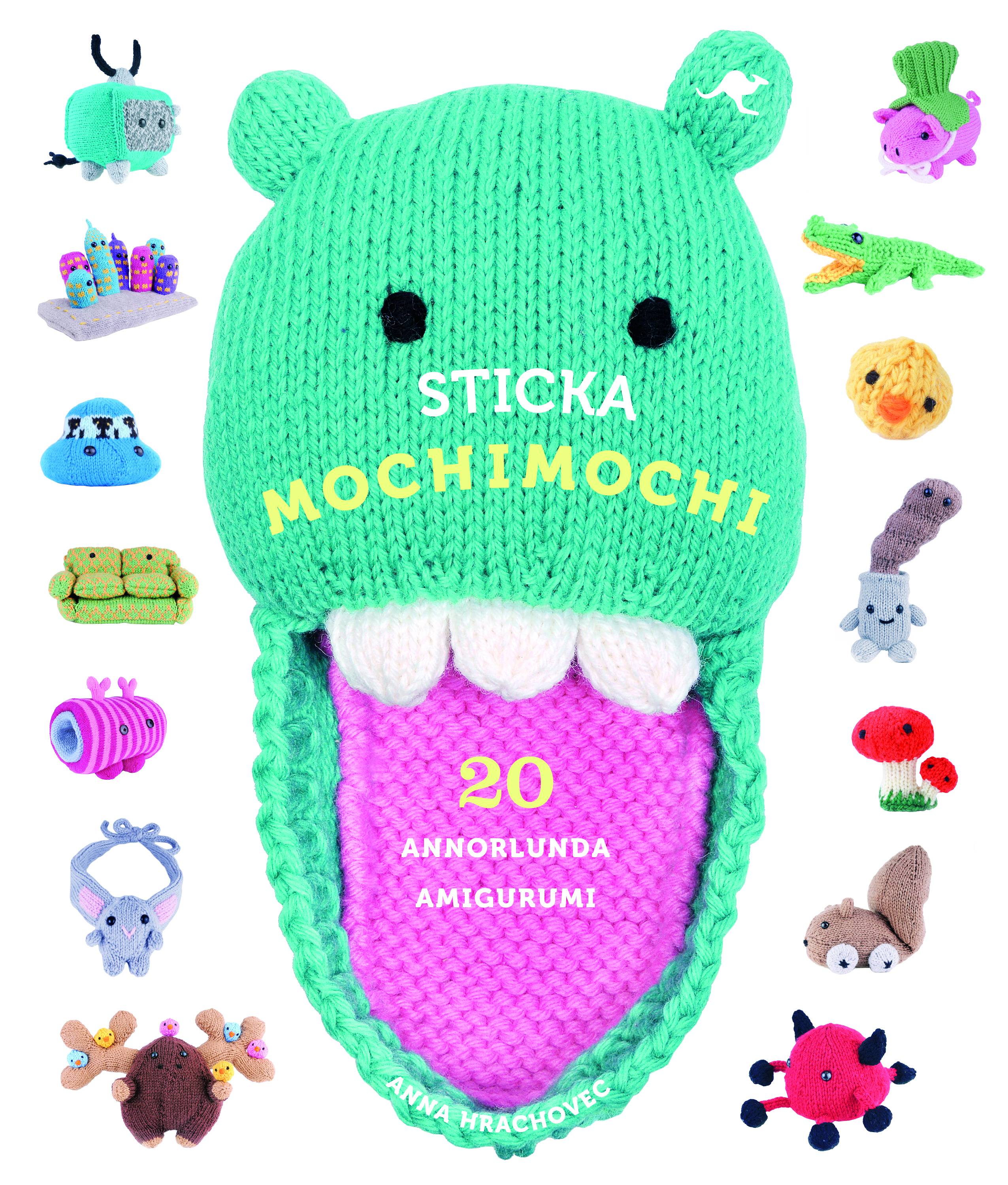 Sticka mochimochi : 20 annorlunda amigurumi