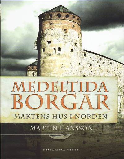 Medeltida borgar : maktens hus i Norden