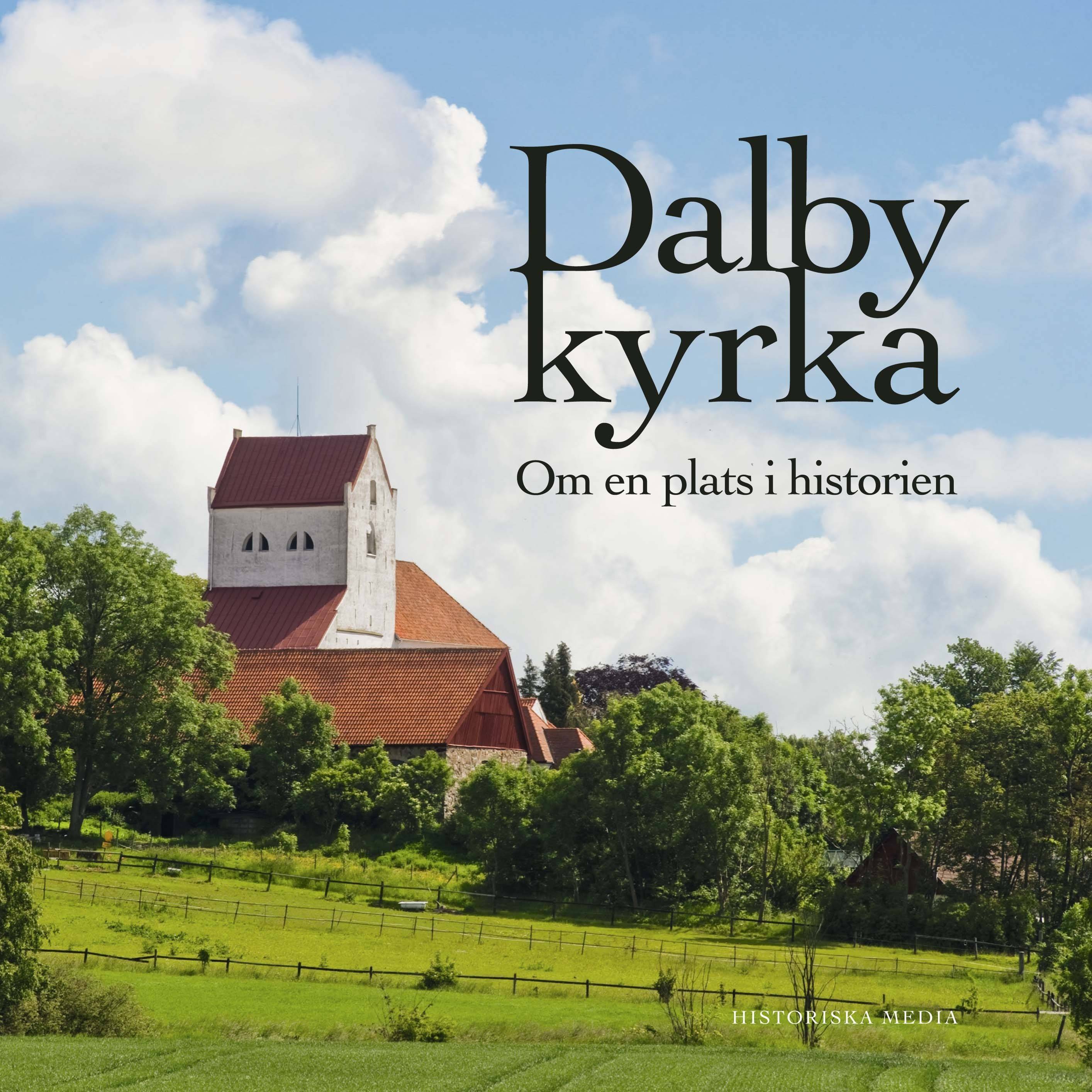 Dalby kyrka : om en plats i historien