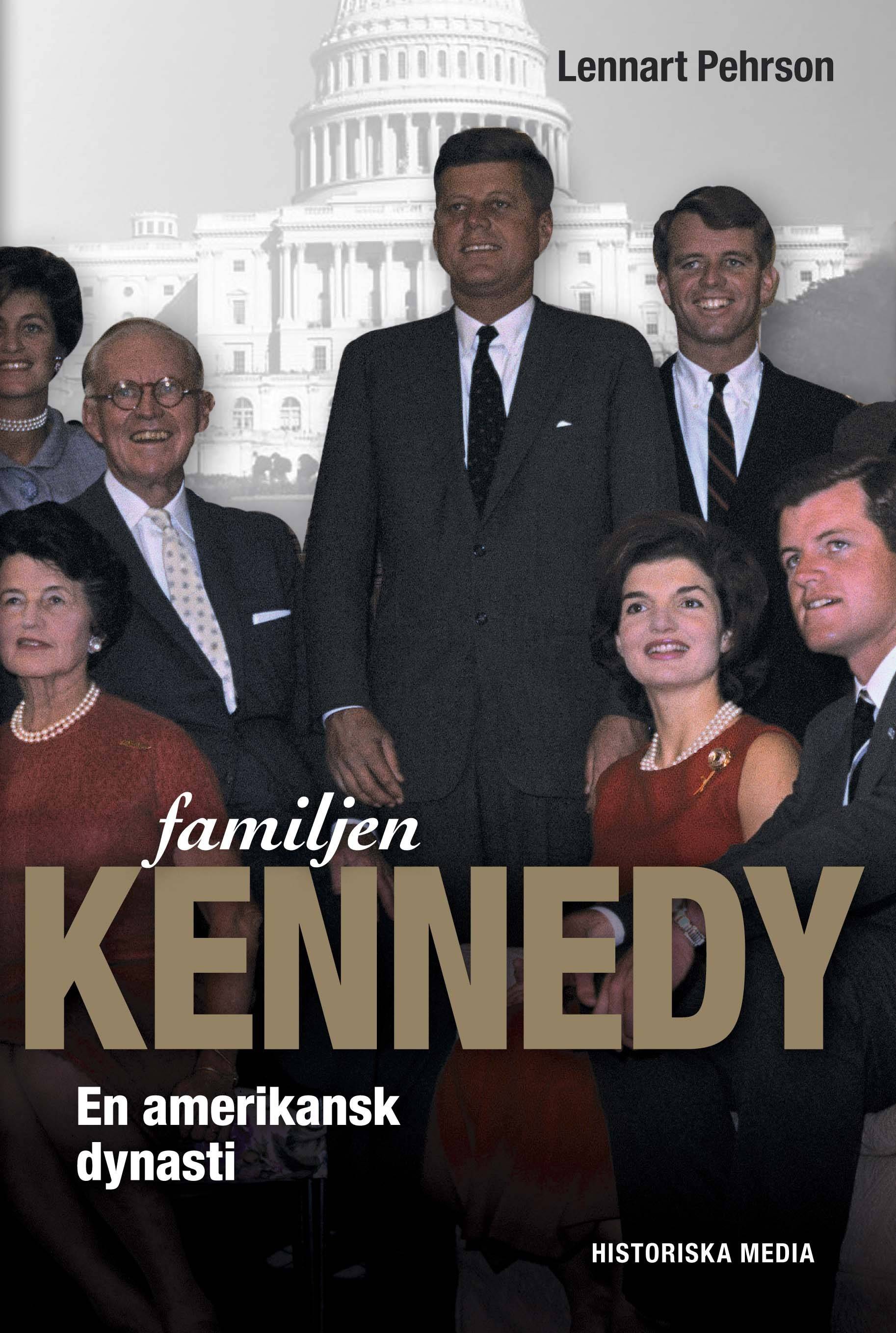 Familjen Kennedy : en amerikansk dynasti