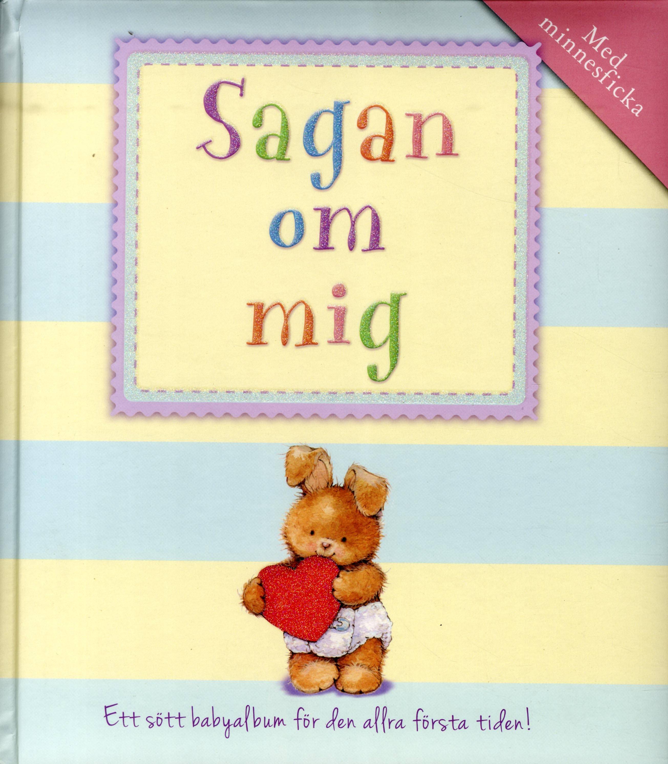 Sagan om mig : ett sött babyalbum för den allra första tiden!