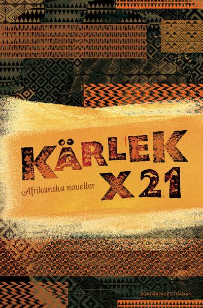 Kärlek X21 : afrikanska noveller
