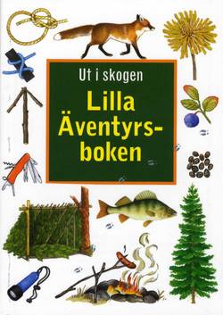 Ut i skogen : lilla äventyrsboken