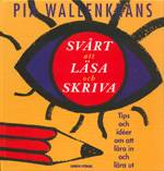 Svårt att läsa och skriva : tips och idéer om att lära in och lära ut