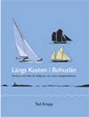 Längs kusten i Bohuslän : skrönor och fakta för båtfarare och andra skärgårdsälskare: en bok