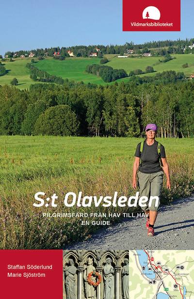 S:t Olavsleden : pilgrimsfärd från hav till hav, en guide