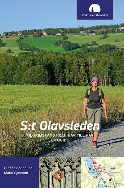 S:t Olavsleden : pilgrimsfärd från hav till hav, en guide