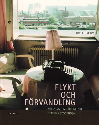 Flykt och förvandling : Nelly Sachs, författare, Berlin/Stockholm : en bildbiografi