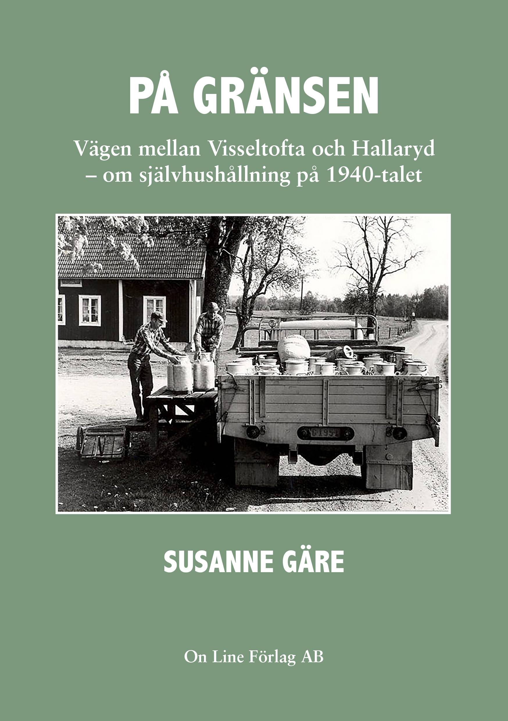 På gränsen vägen mellan Visseltofta och Hallaryd : om självhushållning på 1940-talet