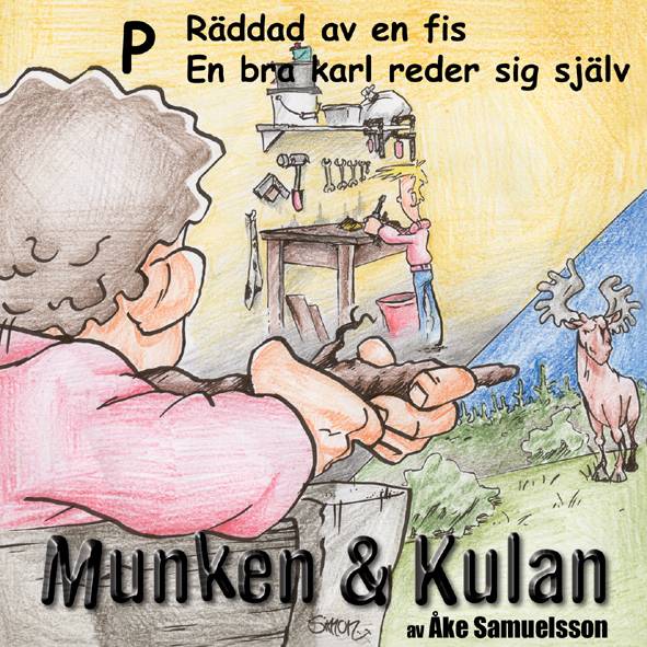 Munken & Kulan P, Räddad av en fis ; En bra karl reder sig själv