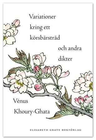 Variationer kring ett körsbärsträd och andra dikter