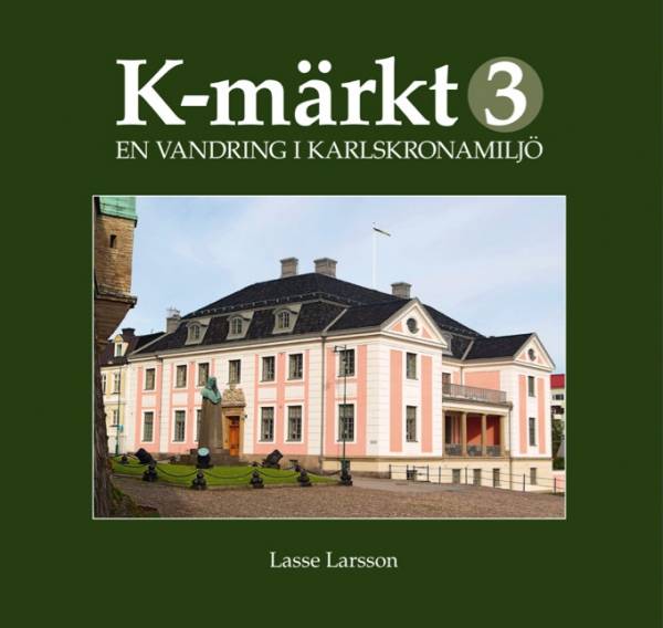 K-märkt 3 : en vandring i Karlskronamiljö