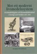 Mot ett modernt livsmedelssystem : livsmedelshygien och livsmedelskontroll i Sverige och Norden 1850-1950