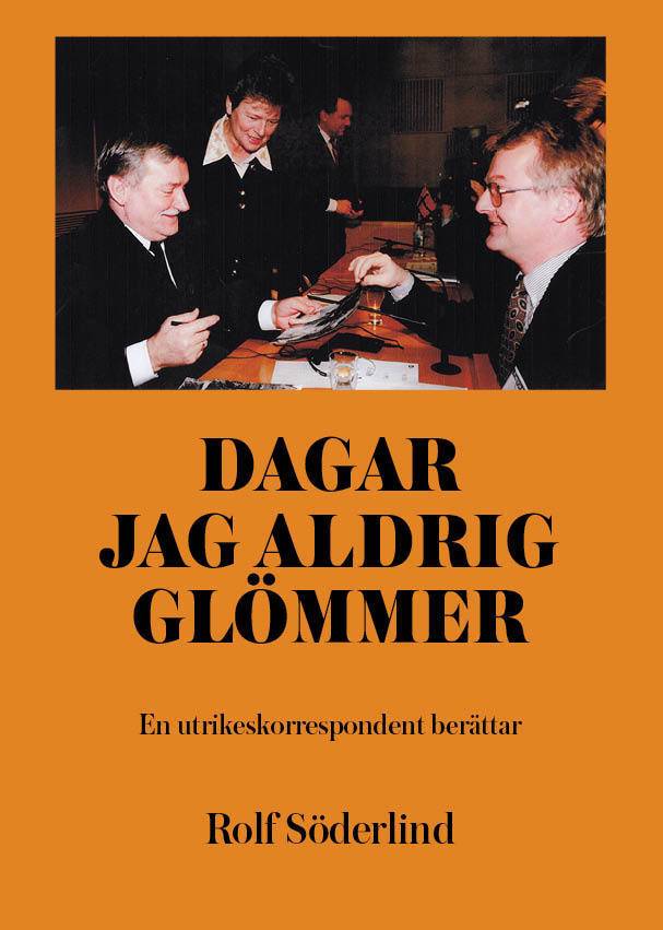 Dagar jag aldrig glömmer : en utrikeskorrespondent berättar