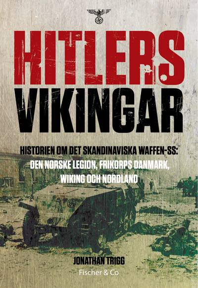 Hitlers vikingar : historien om det skandinaviska Waffen-SS