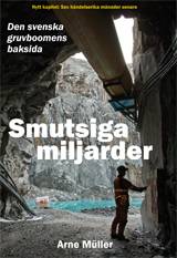Smutsiga miljarder : den svenska gruvboomens baksida