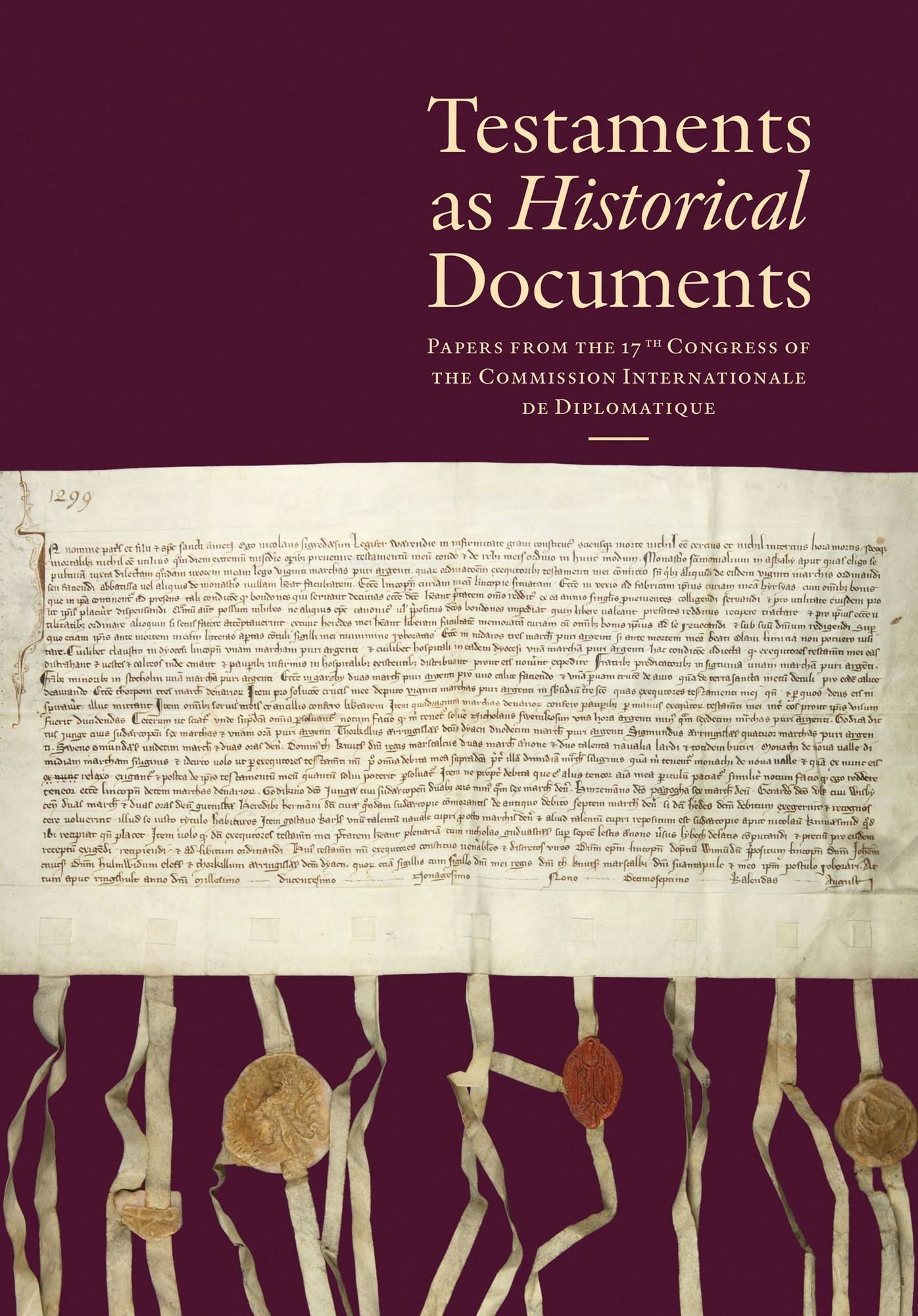Testaments as Historical Documents – Papers from the 17th Congress of the Commission Internationale de Diplomatique