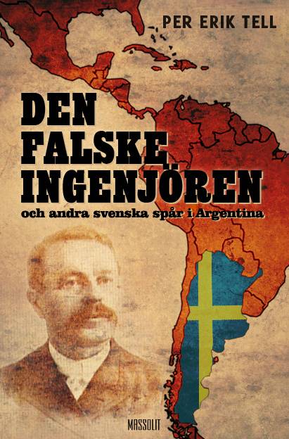 Den falske ingenjören och andra svenska spår i Argentina